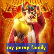 my pervy family